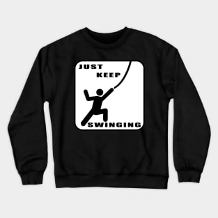 Just Keep Swinging Crewneck Sweatshirt